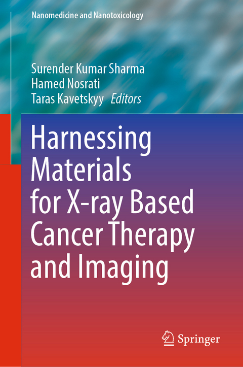 Harnessing Materials for X-ray Based Cancer Therapy and Imaging - 