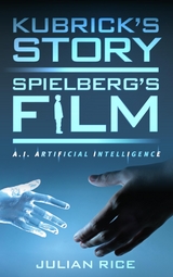 Kubrick's Story, Spielberg's Film -  Julian Rice