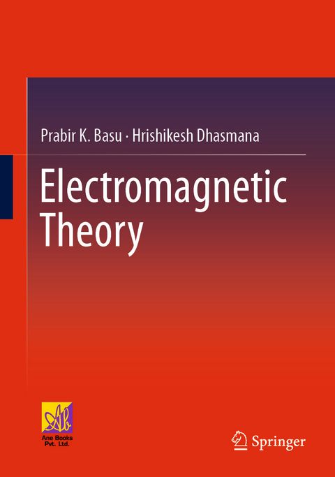 Electromagnetic Theory - Prabir K. Basu, Hrishikesh Dhasmana