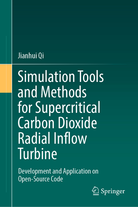 Simulation Tools and Methods for Supercritical Carbon Dioxide Radial Inflow Turbine - Jianhui Qi