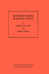 Arithmetic Moduli of Elliptic Curves - Nicholas M. Katz, Barry Mazur