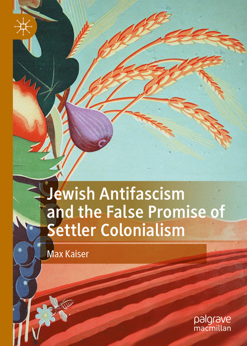 Jewish Antifascism and the False Promise of Settler Colonialism - Max Kaiser