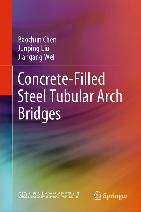 Concrete-Filled Steel Tubular Arch Bridges - Baochun Chen, Junping Liu, Jiangang Wei