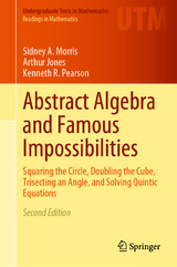 Abstract Algebra and Famous Impossibilities - Morris, Sidney A.; Jones, Arthur; Pearson, Kenneth R.