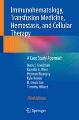 Immunohematology, Transfusion Medicine, Hemostasis, and Cellular Therapy - Friedman, Mark T.; West, Kamille A.; Bizargity, Peyman; Annen, Kyle; Gur, H. Deniz; Hilbert, Timothy