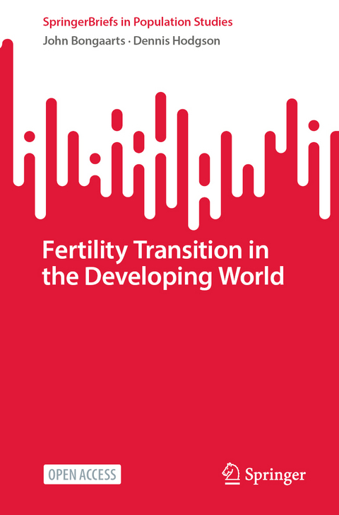 Fertility Transition in the Developing World - John Bongaarts, Dennis Hodgson