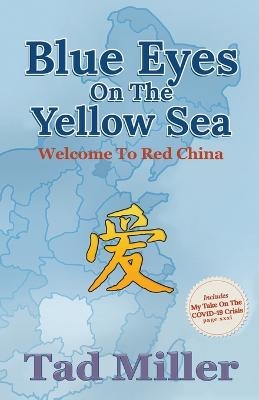 Blue Eyes on the Yellow Sea - Tad Miller