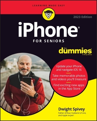 iPhone For Seniors For Dummies - Dwight Spivey