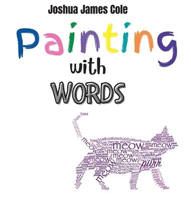 Painting with Words - Joshua James Cole