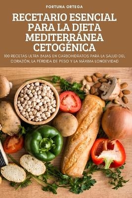 Recetario Esencial Para La Dieta Mediterránea Cetogénica -  Fortuna Ortega