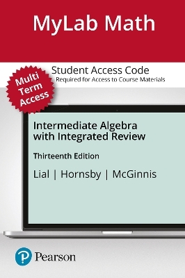 MyLab Math with Pearson eText Access Code (24 Months) for Intermediate Algebra - Margaret Lial, John Hornsby, Terry McGinnis