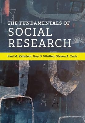 The Fundamentals of Social Research - Paul M. Kellstedt, Guy D. Whitten, Steven A. Tuch