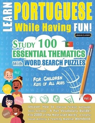 Learn Portuguese While Having Fun! - For Children -  Linguas Classics