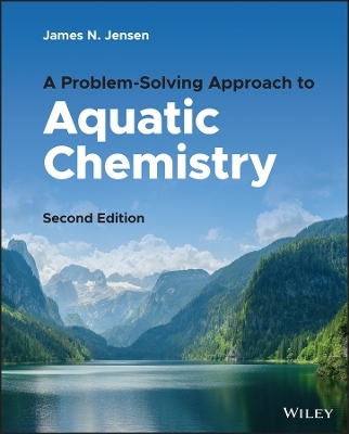 A Problem-Solving Approach to Aquatic Chemistry - James N. Jensen