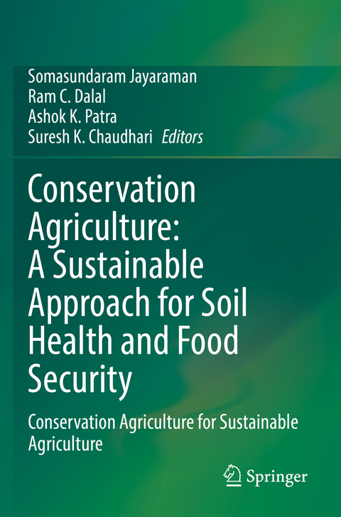 Conservation Agriculture: A Sustainable Approach for Soil Health and Food Security - 