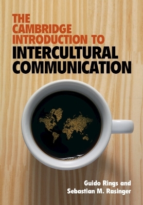 The Cambridge Introduction to Intercultural Communication - Guido Rings, Sebastian M. Rasinger