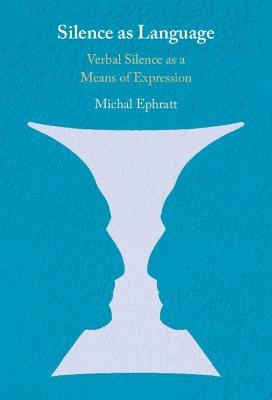 Silence as Language - Michal Ephratt