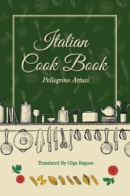 Italian Cook Book - Pellegrino Artusi, Olga Ragusa