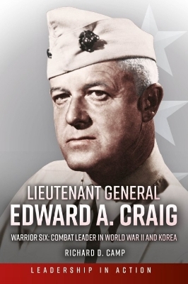 Lieutenant General Edward A. Craig - Colonel Richard D. Camp USMC (Ret)