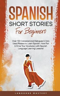 Spanish Short Stories for Beginners - Language Mastery