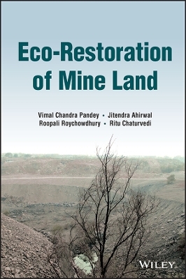 Eco-Restoration of Mine Land - Vimal Chandra Pandey, Jitendra Ahirwal, Roopali Roychowdhury, Ritu Chaturvedi