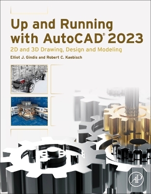 Up and Running with AutoCAD 2023 - Elliot J. Gindis, Robert C. Kaebisch