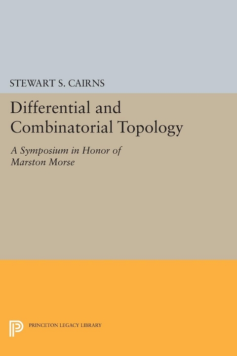 Differential and Combinatorial Topology - Stewart Scott Cairns