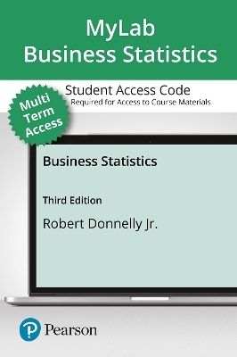 MyLab Statistics with Pearson eText Access Code (24 Months) for Business Statistics - Robert Donnelly