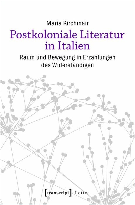 Postkoloniale Literatur in Italien - Maria Kirchmair