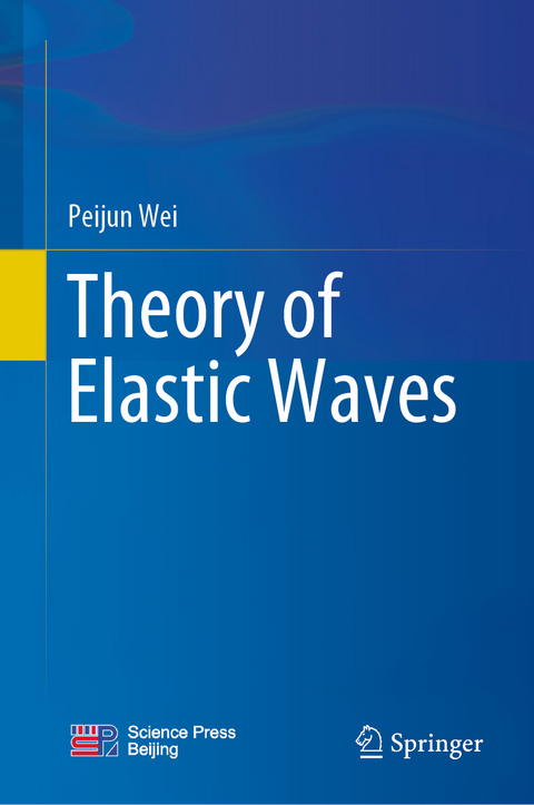 Theory of Elastic Waves - Peijun Wei