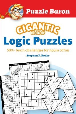 Puzzle Baron's Gigantic Book of Logic Puzzles - Puzzle Baron