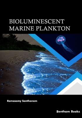 Bioluminescent Marine Plankton - Ramasamy Santhanam