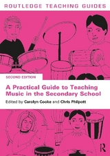 A Practical Guide to Teaching Music in the Secondary School - Cooke, Carolyn; Philpott, Chris