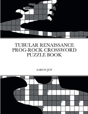 Tubular Renaissance Prog-Rock Crossword Puzzle Book - Aaron Joy