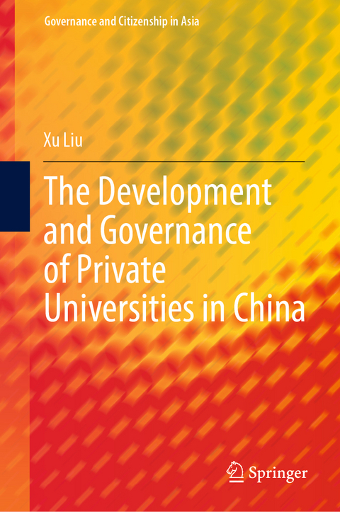 The Development and Governance of Private Universities in China - Xu Liu