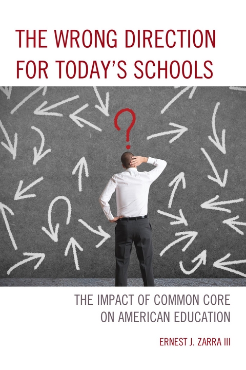 Wrong Direction for Today's Schools -  Ernest J. Zarra