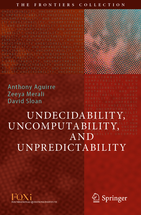 Undecidability, Uncomputability, and Unpredictability - 