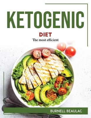 Ketogenic Diet -  Burnell Beaulac