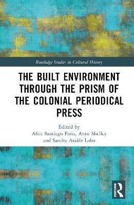 The Built Environment through the Prism of the Colonial Periodical  Press - 