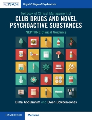 Textbook of Clinical Management of Club Drugs and Novel Psychoactive Substances - Dima Abdulrahim, Owen Bowden-Jones