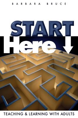 Start Here - Barbara Bruce