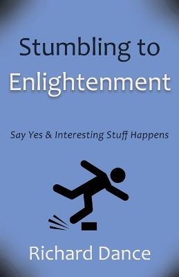 Stumbling to Enlightenment - Richard Dance