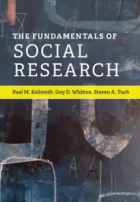 The Fundamentals of Social Research - Paul M. Kellstedt, Guy D. Whitten, Steven A. Tuch