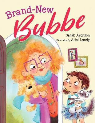 Brand-New Bubbe - Sarah Aronson, Ariel Landy