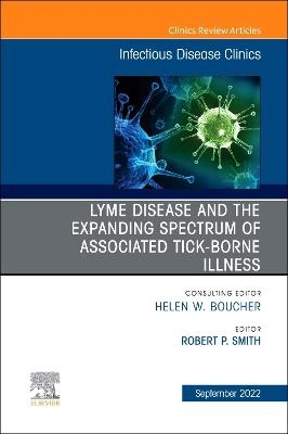 Lyme Disease and the Expanded Spectrum of Blacklegged Tick-Borne Infections, An Issue of Infectious Disease Clinics of North America - 