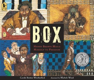 BOX: Henry Brown Mails Himself to Freedom - Carole Boston Weatherford