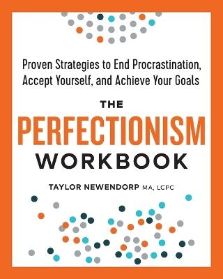 The Perfectionism Workbook - Taylor Newendorp