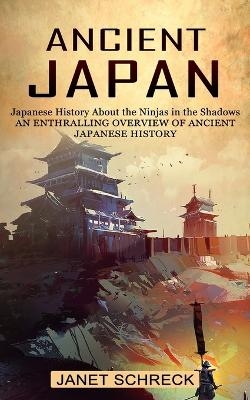 Ancient Japan - Janet Schreck