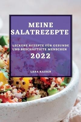 Meine Salatrezepte 2022 - Lara Kaiser