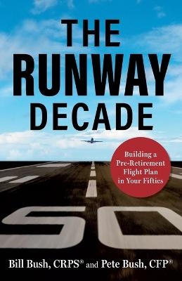 The Runway Decade - Pete Bush, Bill Bush